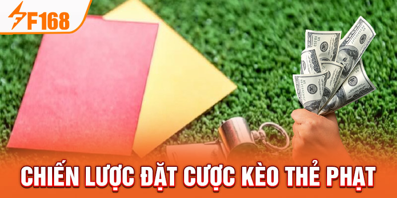 Kèo Thẻ Phạt F168 - Chiến Lược Cược Hiệu Quả Cho Người Mới Chiến lược đặt cược kèo thẻ phạt
