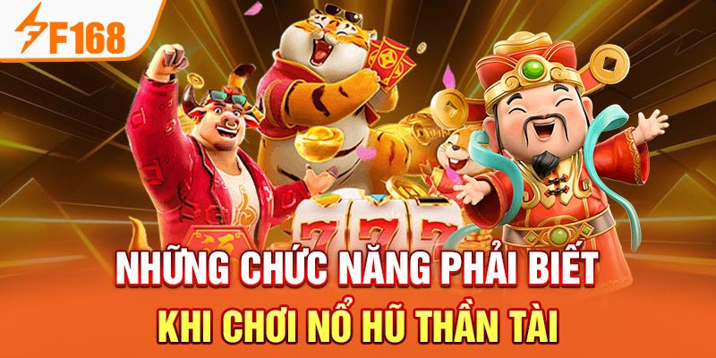 Nổ Hũ Thần Tài F168 - Sảnh Game Đổi Thưởng Đỉnh Cao 2024 Những chức năng phải biết khi chơi nổ hũ thần tài