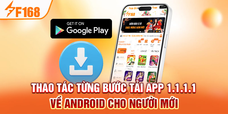 Hướng Dẫn Tải App 1.1.1.1 Để Tham Gia Chơi Game Mượt Mà Thao tác từng bước tải app 1.1.1.1 về Android cho người mới